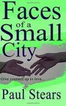 Faces of a Small City by Paul Stears