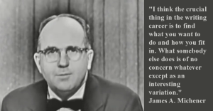 James A. Michener Writing Career Quote