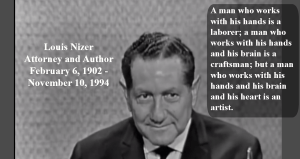 Louis Nizer quote Hands, heart, and Brains make an artist.