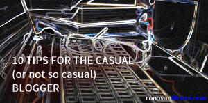 10 TIPS FOR THE CASUAL (or not so casual) BLOGGER image